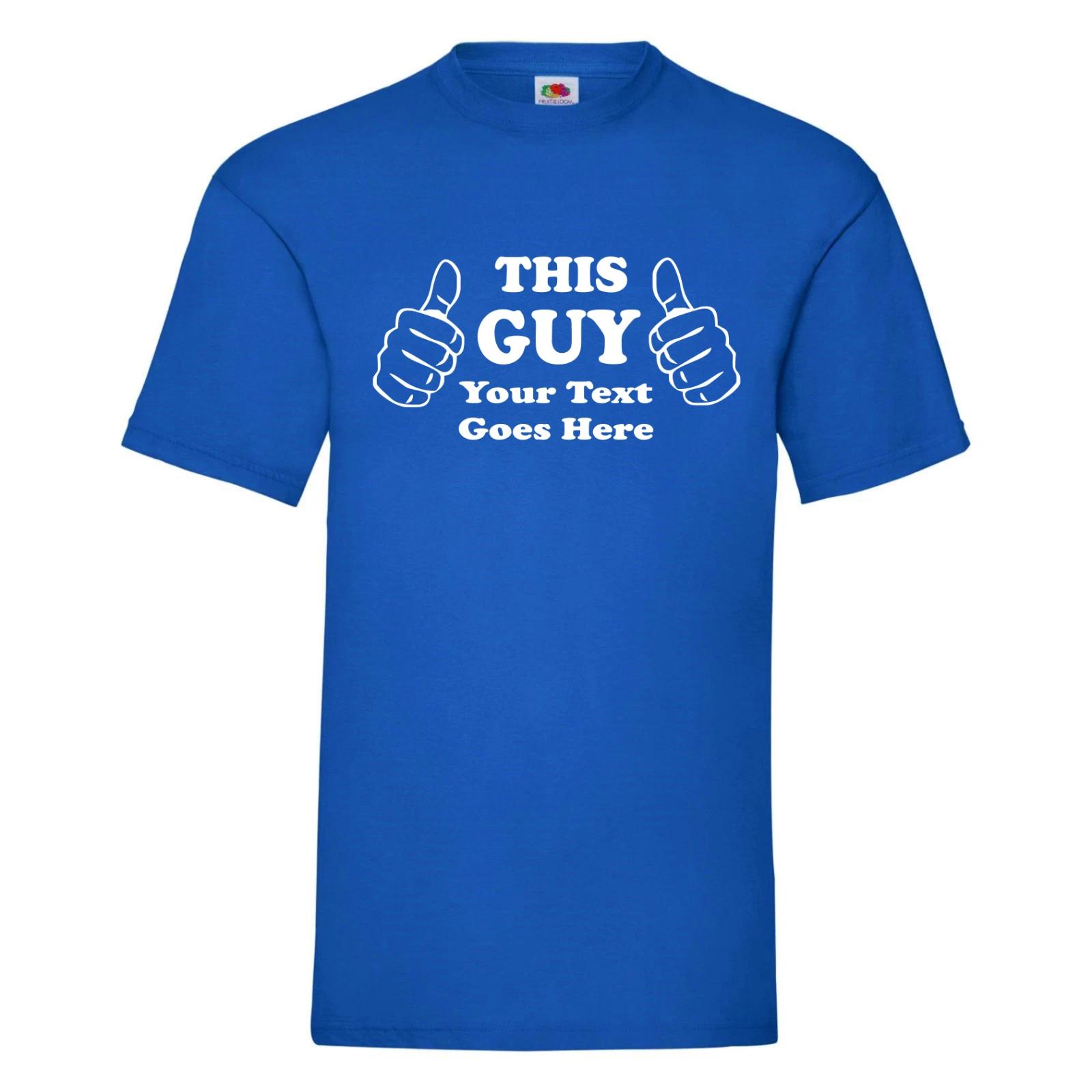 This Guy - Men s Custom Printed Personalised Text T-Shirt - Your Own Text, Gift 3XL