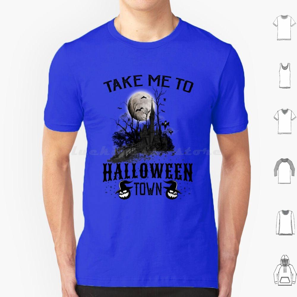 Take Me To Halloweentown T Shirt Men Women Kids 6xl Halloweentown Halloweentown University Halloween Halloweentown And Chill