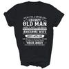 I'm A Spoiled Grumpy Old Man Of A Freaking Awesome Wife Unisex Shirt Gift