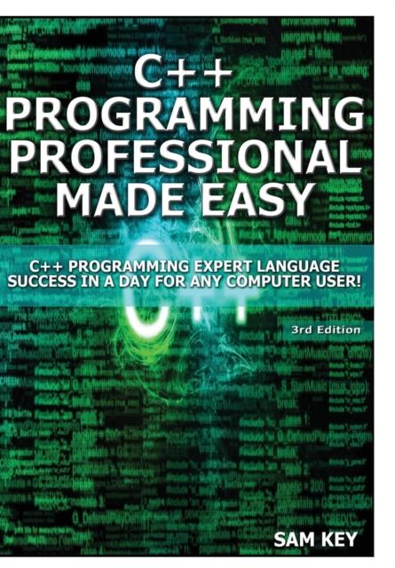The C++ Programming Professional Made Easy! Book