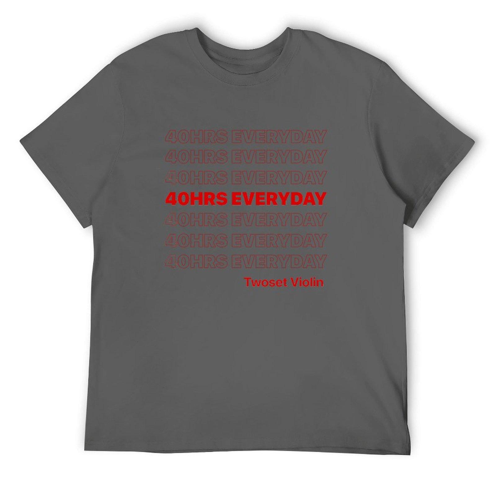 

40 HRS EVERYDAY - Twoset Violin T-Shirt 4XL