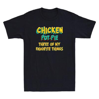 Chicken Pot Pie Three Of My Favorite Things Funny Food Lover Retro Men's T-Shirt