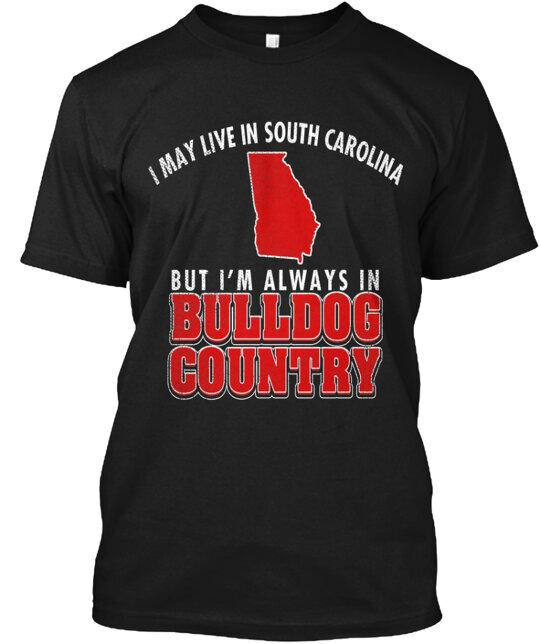Live In South Carolina Always Bulldog Country T-Shirt Made in USA Size S to 5XL 3XL
