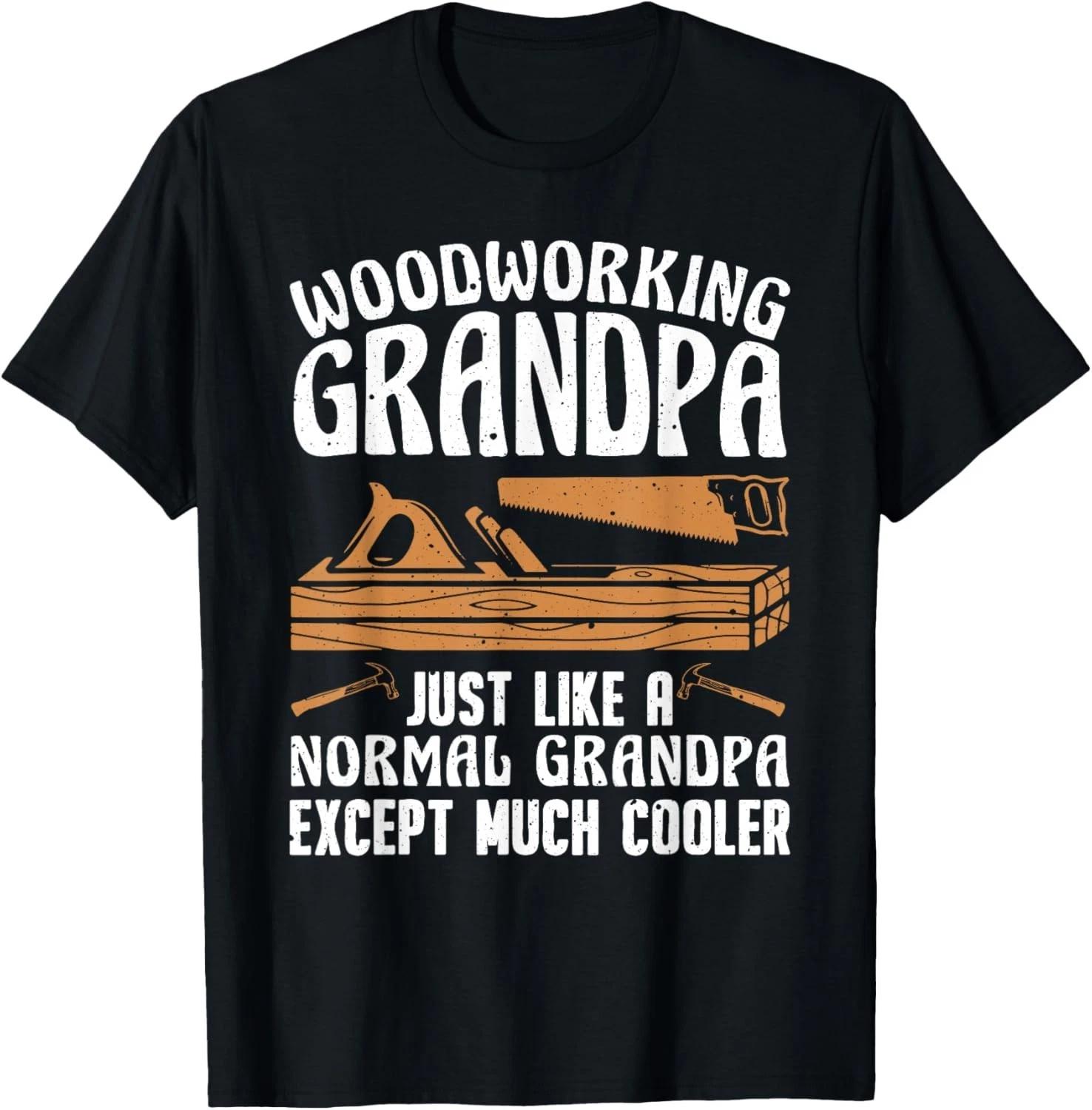 Funny Woodworking For Woodwork Grandpa Dad Men Woodworker Gift Unisex T-Shirt 2XL