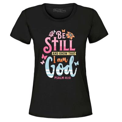 Be Still and Know That I Am God Psalm 46:10 Women's T-Shirt Jesus Shirts