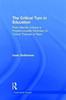 The Critical Turn In Education : From Marxist Critique To Poststructuralist Feminism To Critical Theories of Race Kitabı