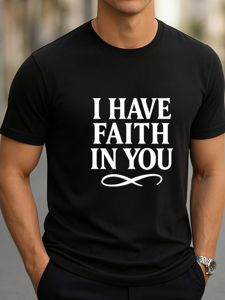 Inspirational Quote T-Shirt 'I Have Faith in You' Elegant Script Tee Casual Tee Unisex T-Shirt