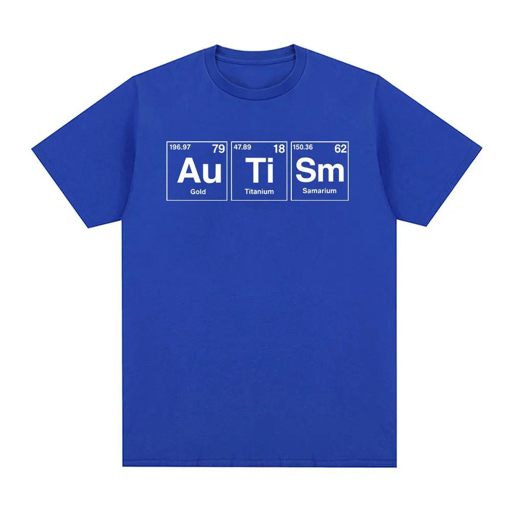 Autism Periodic Table Funny Meme T-shirts Men's Women Clothing Fashion Summer Short Sleeves T-shirt Cotton Casual T Shirts