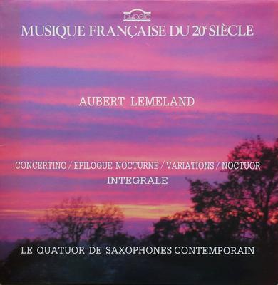 LP Record AUBERT LEMELAND, QUATUOR DE SAXOPHO - Intégrale Des Quatuors De Saxophone CY654 Cybelia 1983 France Classical Used