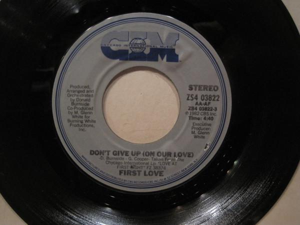 

7inch Record FIRST LOVE Dont Give Up On Our Love The L ZS403822 Chycago Interna 1982 US SoulFunk Used