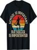 Football School Is Important But Soccer Is Importanter T-Shirt