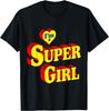 I'm A Super Girl Novelty Graphic T-Shirts & Cool Designs T-Shirt