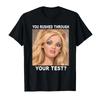 You Rushed Through Your Test Funny Test Day Teacher Meme Tshirt For Men Women 100 Cotton T Shirts Short Sleeve Tops 04172