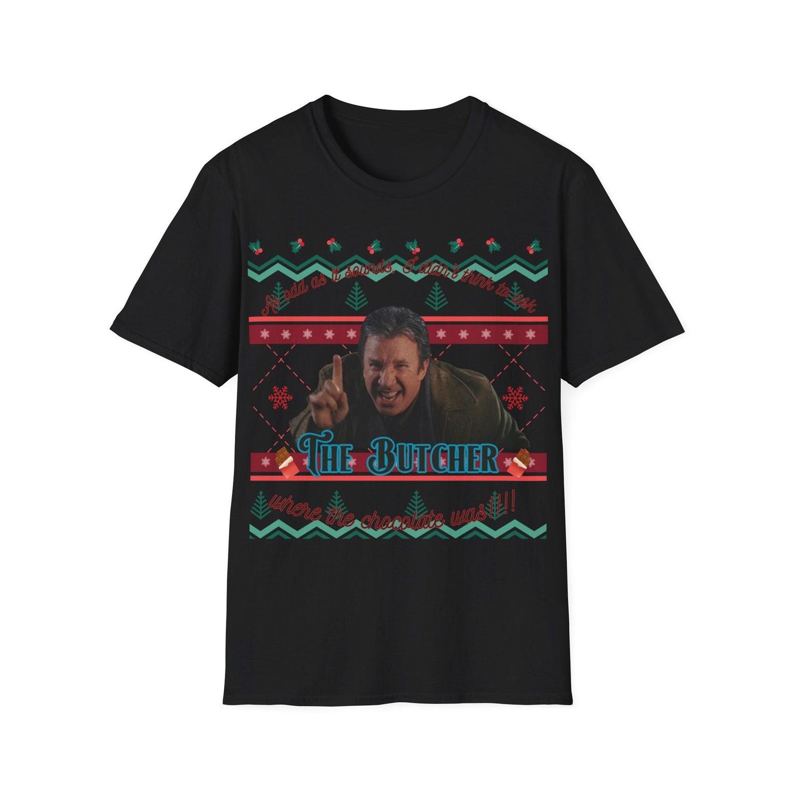 Christmas with the Kranks Chocolate Shirt, Tim Allen Shirt, Christmas movie shirt, Ask The Butcher L