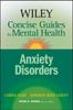 The Wiley Concise Guides To Mental Health : Anxiety Disorders Book