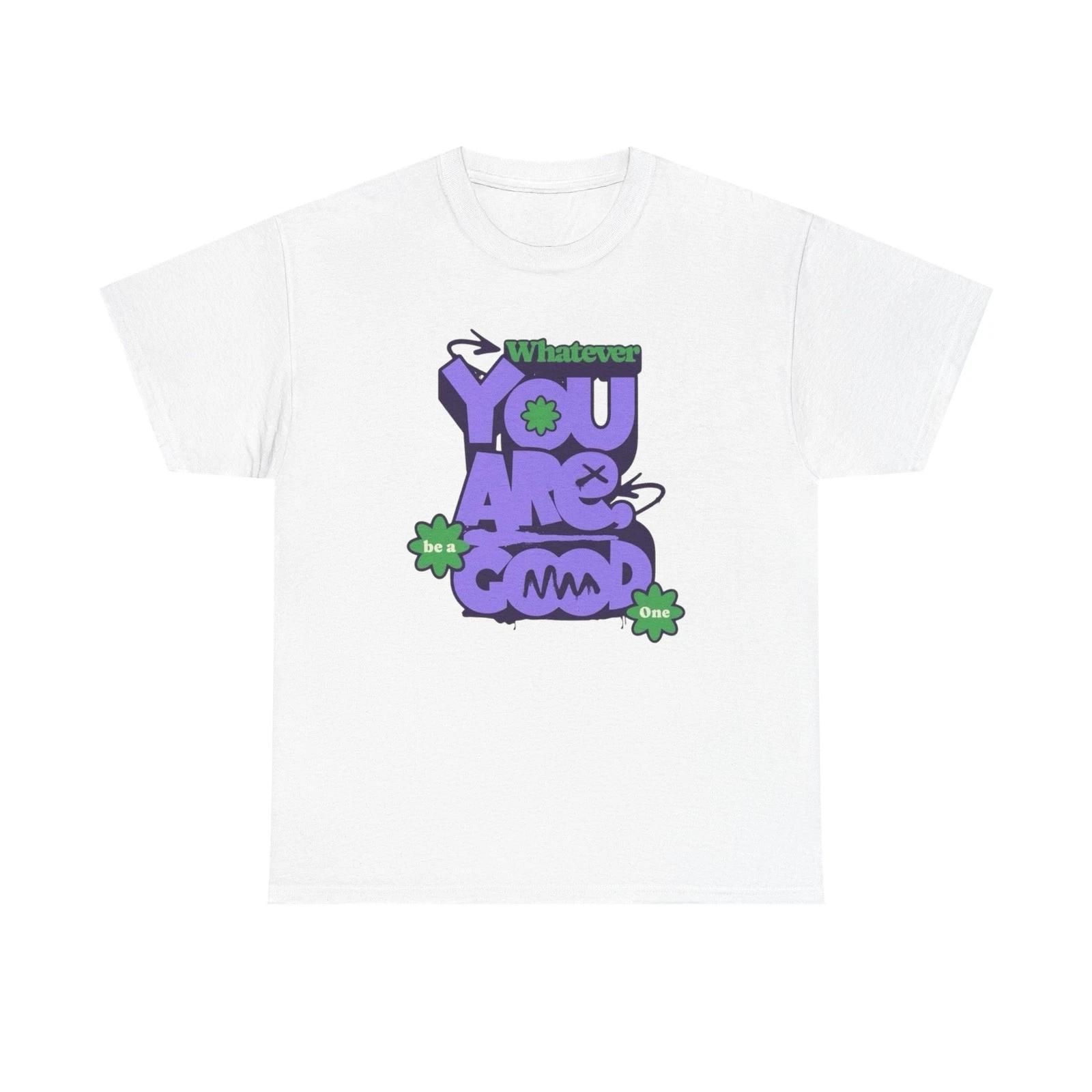 

Be A Good One Graphic T-Shirt Unisex Heavy Cotton Tee M