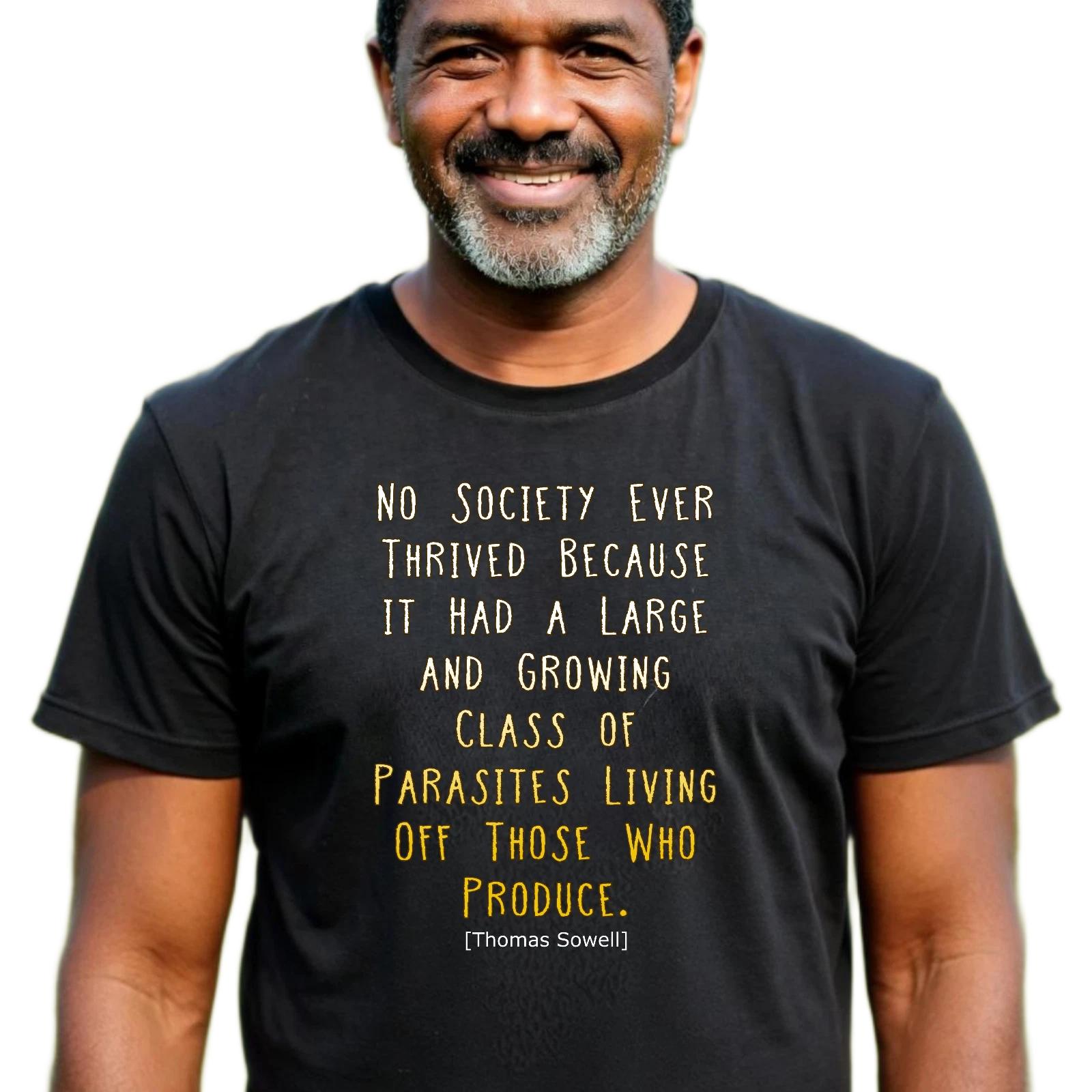 Thomas Sowell Quote T-T-Shirt on Society, Achievement and Parasites L