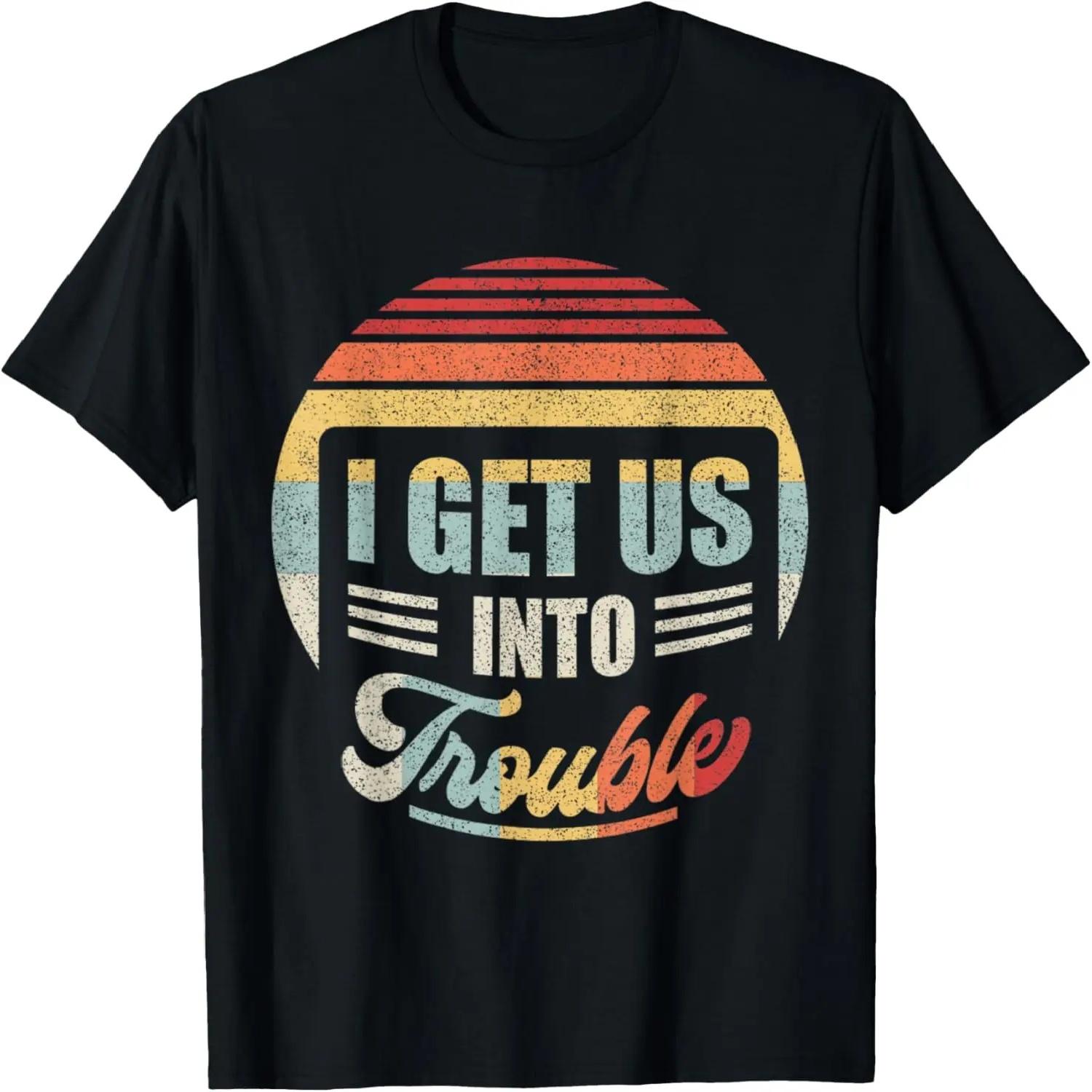 Retro Vintage I Get Us Into Trouble Best Friend Troublemaker T-Shirt S чёрный