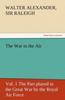 The The War In the Air, Vol. 1 the Part Played In the Great War by the Royal Air Force Book