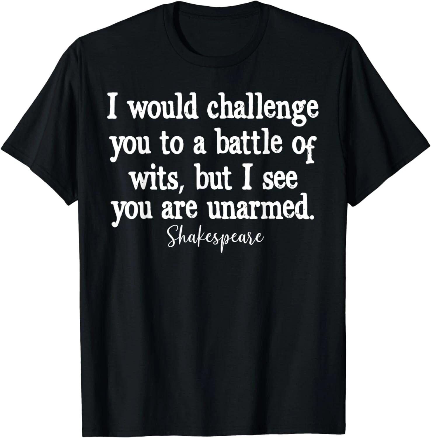 

William Shakespeare Battle of Wits English Literature Quote Gift Unisex T-Shirt 2XL