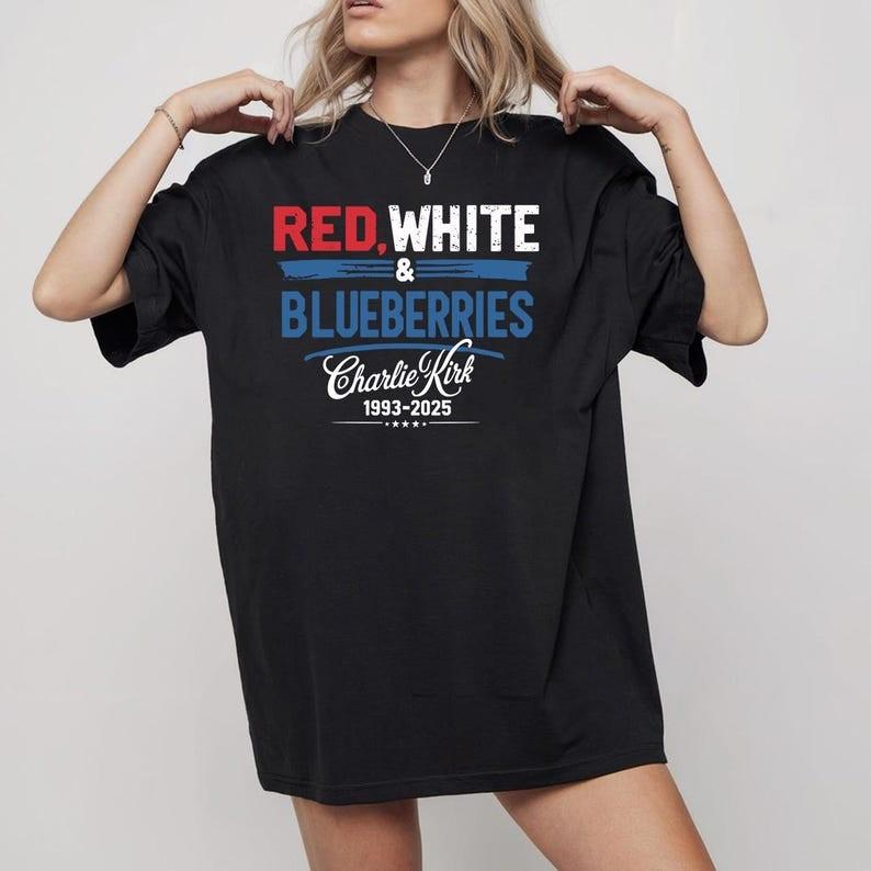 Red White & Blueberries Charlie Kirk 1993-2025 Shirt, Memorial Freedom Shirt Unisex T-Shirt XXXXL