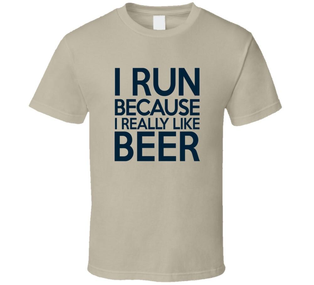 

I run because I like beer T Shirt M