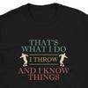 #26 I Throw And Know Things Shot Put Athlete Gift T-Shirt For Man & Woman – Shot