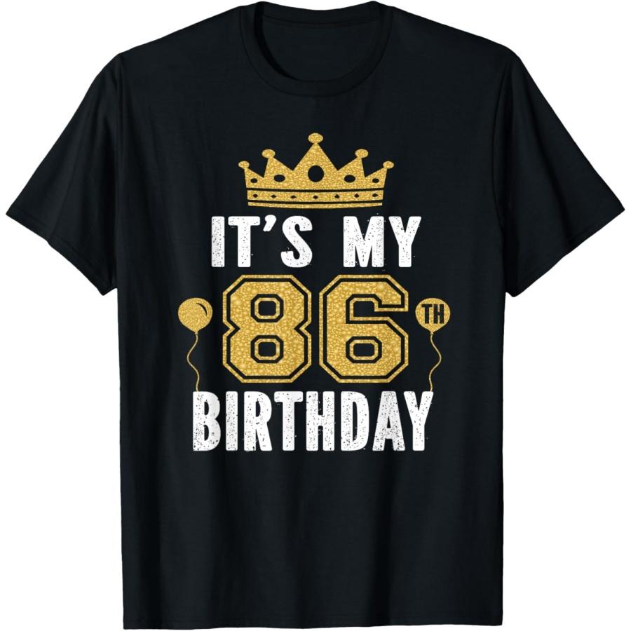 

It s My 86th Birthday Gift For 86 Years Old Man And Woman T-Shirt XXXXXL чорний