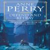 Defend and Betray William Monk Mystery Book 3 by Anne Perry... 9780747248705