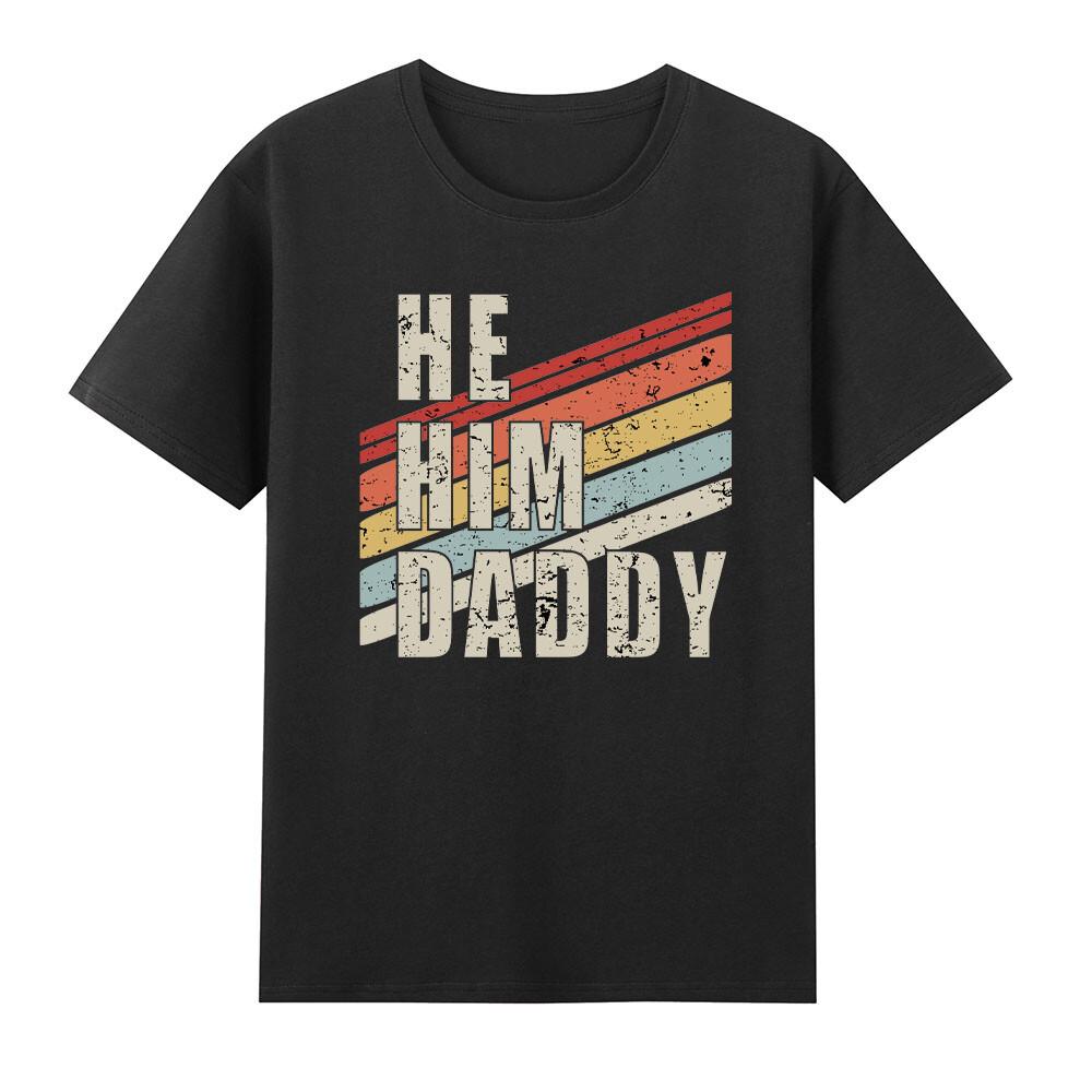 He Him Daddy TShirt S