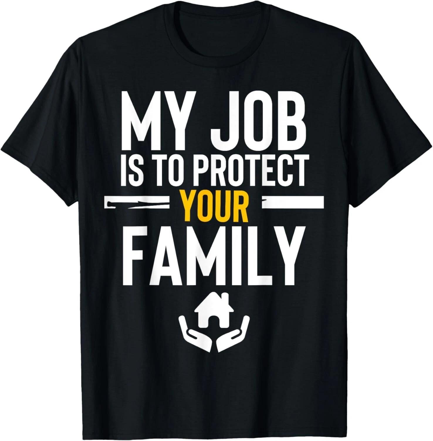 Insurance Broker My Job is to protect your family Agent Tee Gift Unisex T-Shirt XL