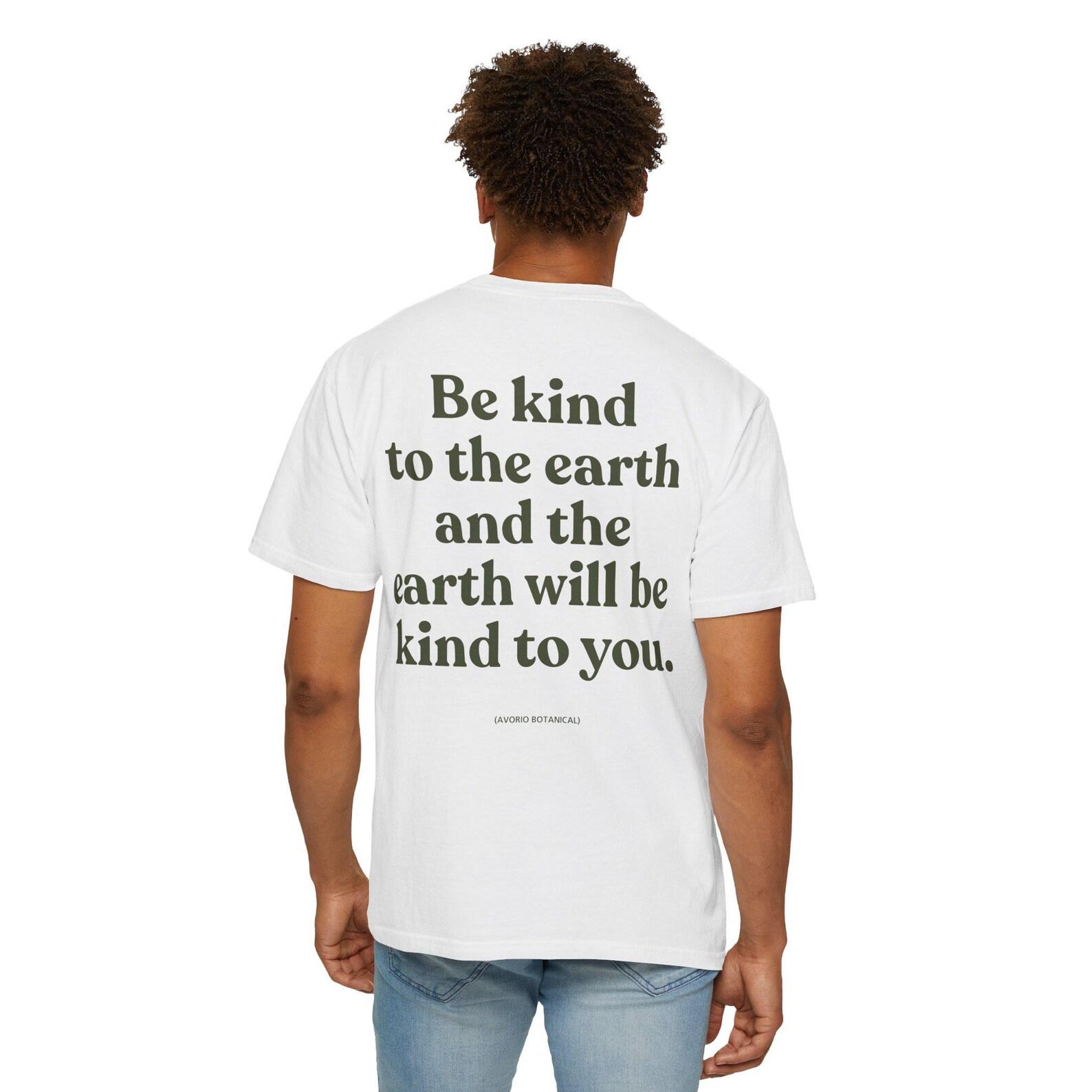 Be Kind To The Earth T Shirt, Eco Friendly Quote Tee, Botanical Nature Shirt, Sustainability Message Unisex Graphic TShirt 2XL
