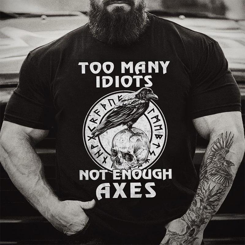 too many idiots not enough axes viking shirt