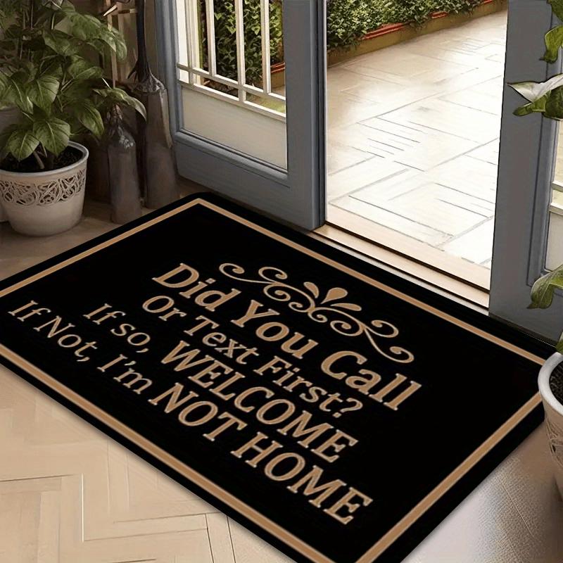 Funny Welcome Mat Carpet, "Did You Call or Text First?" Humorous Message Plush Polyester Non-Slip for Entryway Decor