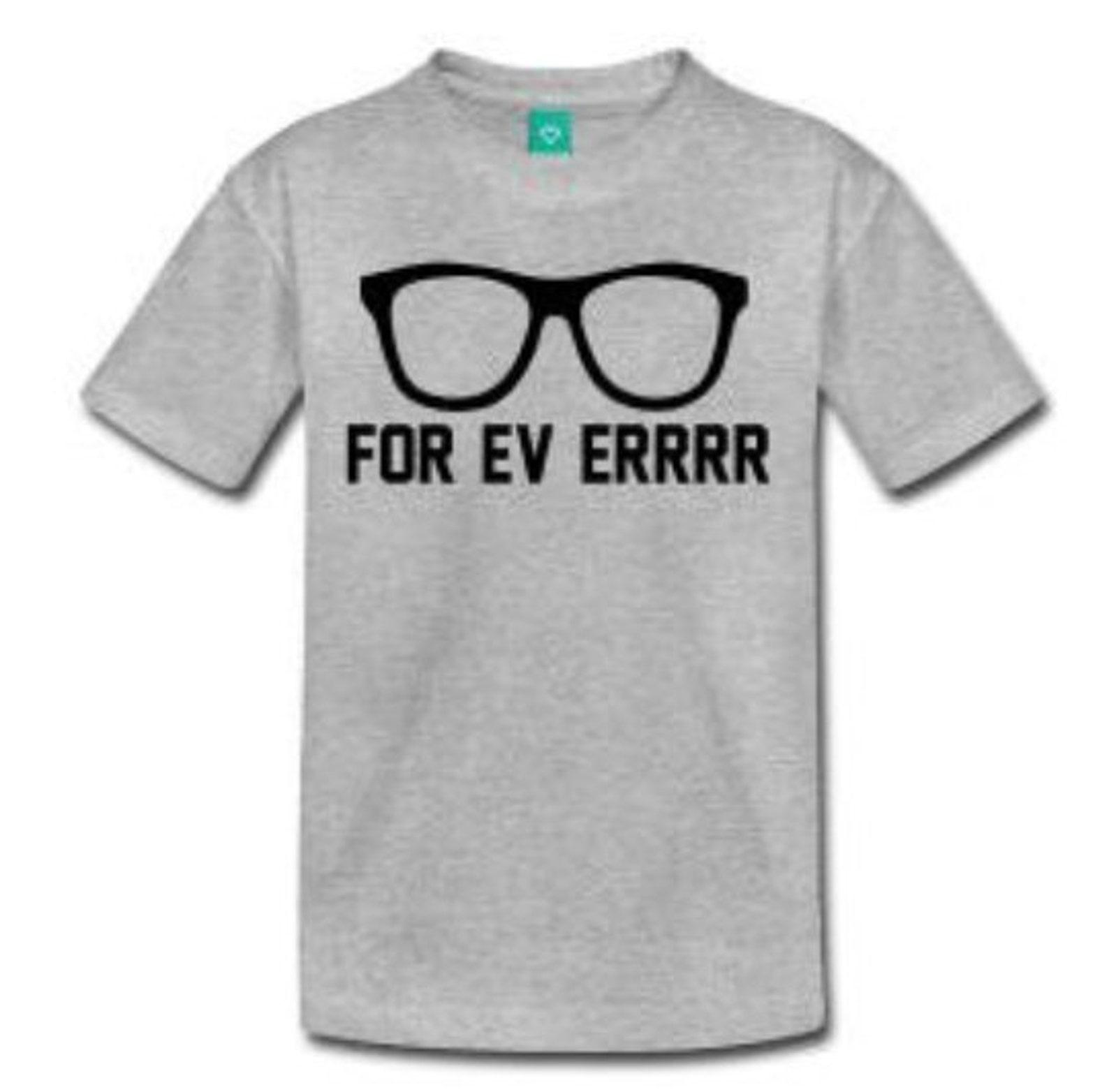 For Ev errrr T-Shirt Design - Heather Grey Shirt with Black Print XL