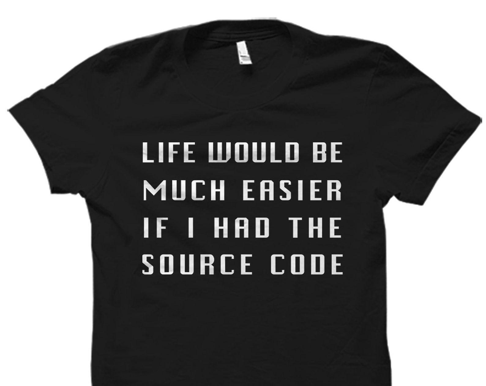 Computer Tech Gift. Computer Technician Shirt. Programmer Gift. Coding Shirt. Programmer Shirt. Computer Science If The Source Code #OS1856 S
