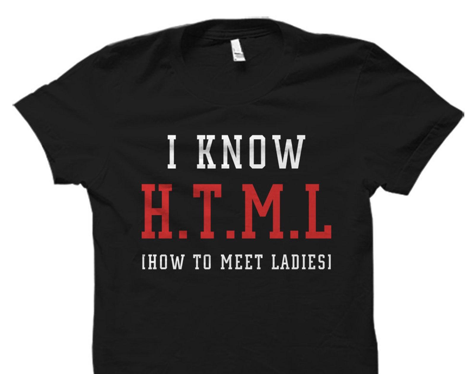 Programmer Gift Programmer Shirt HTML Gift HTML Shirt Funny Programming Gift Programming Shirt Coder Gift Coder Shirt I Know HTML #OS4469 S