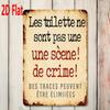 French Les Toilettes Ne Sont Pas Une Scene De Crime Metal Wall Plaque Sign 7.87x11.81 Inch Weatherproof Unframed Tin Art Decor