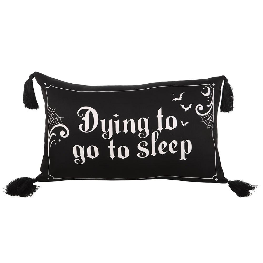 Something Different Dying to Go to Sleep Satin Cushion