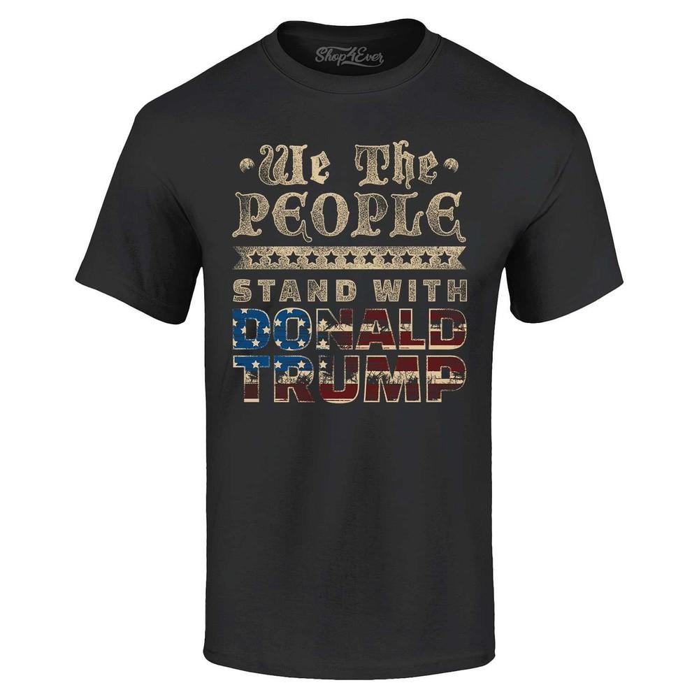 

We The People Stand With Donald Trump T-shirt American Flag Shirt 2XL