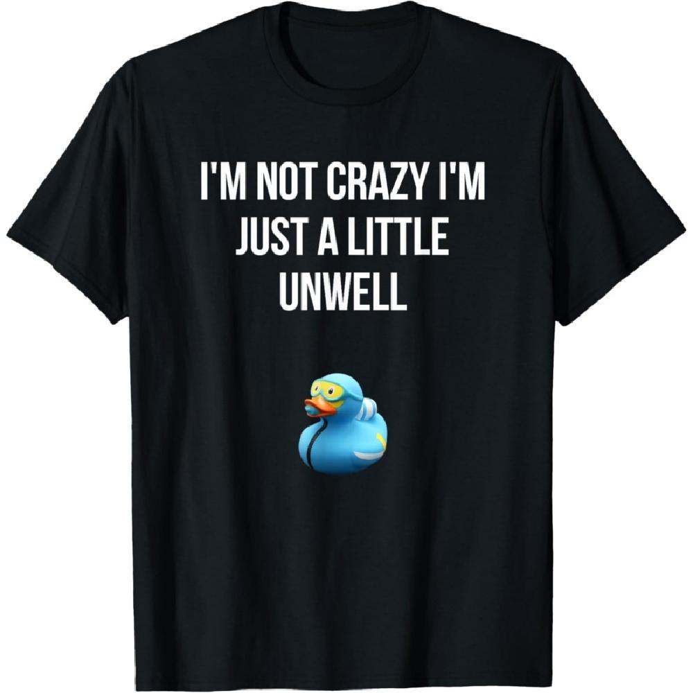 Crazy Retro Blue Duck I M NOT CRAZY I M JUST A LITTLE UNWELL T-Shirt XXXXXL чёрный