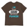 Mother's Day I Am Your KARMA Unisex Lightweight Tees Classic T-shirt Fresh  Sport  Joke Travel USA Size