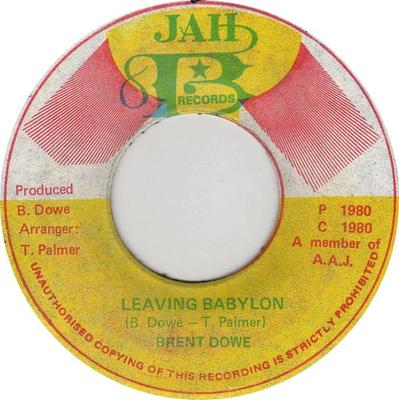 7inch Record BRENT DOWE  Leaving Babylon  NONE Jah B Records 1980 Jamaica Reggae Ska  Dub Used