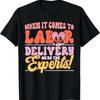 When It Comes To Labor And Delivery Nurse T Shirt