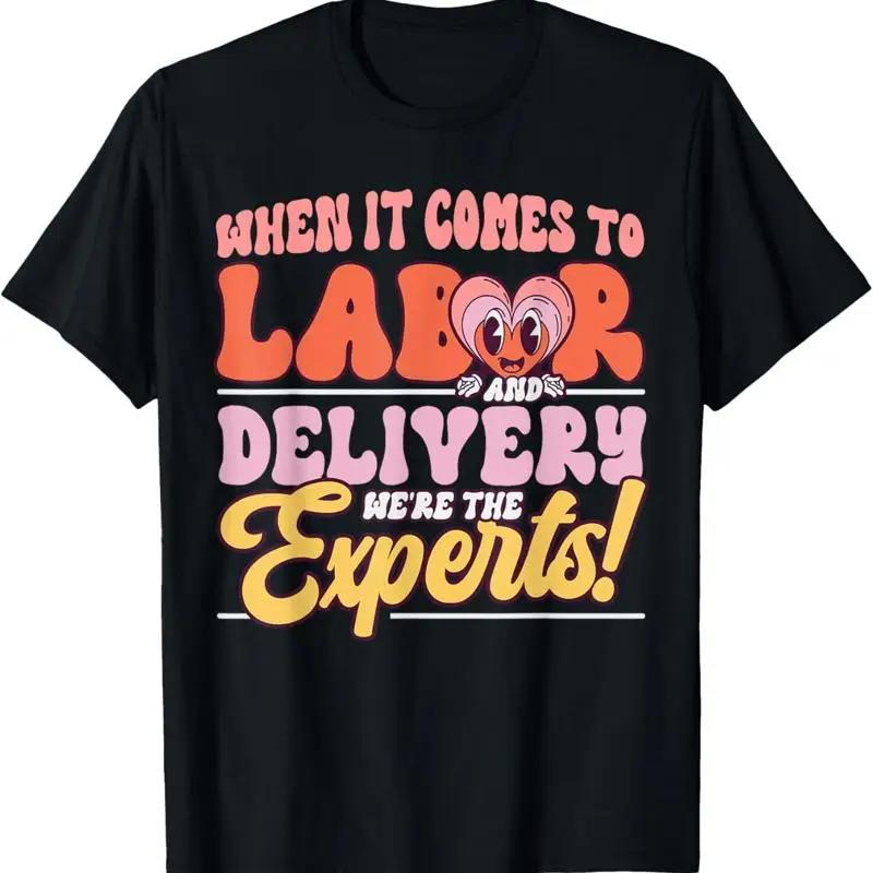 When It Comes To Labor And Delivery Nurse T Shirt