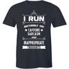 I Run Entirely On Caffeine Sarcasm Funny Rude Offensive Slogan Tee Men's T-shirt Unisex T-Shirt