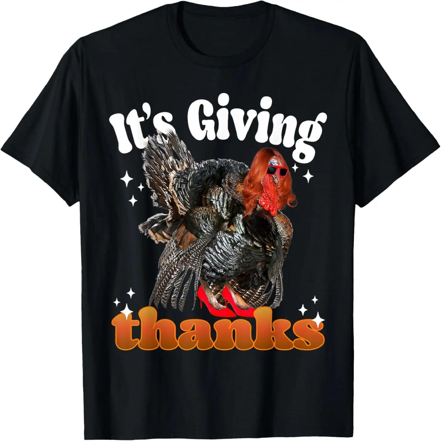 Funny Thanksgiving Turkey Men Women It’s Giving Thanks T-Shirt S