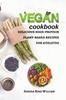The Vegan Cookbook : Delicious High-protein Plant-based Recipes for Athletes Book