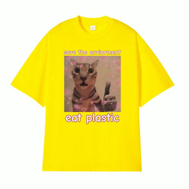 Funny Save The EnvironUnisext Eat Plastic Cat Meme T Shirt Unisex Women Fashion Humor Casual Tshirt 100 Cotton Short Sleeve T Shirts
