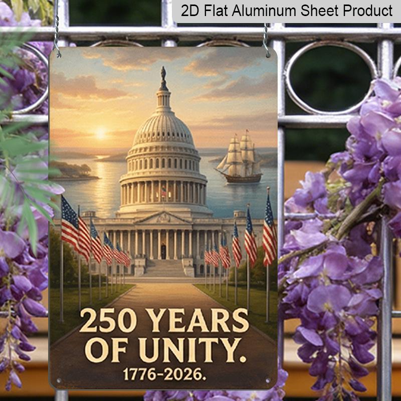 2D Flat Decoration Aluminum Sign 8x12 Inch Plaque US 250th Founding Anniversary Patriotic US Capitol with Flags, Ships, and Anniversary Text Sturdy